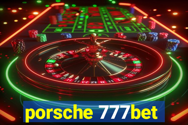 porsche 777bet